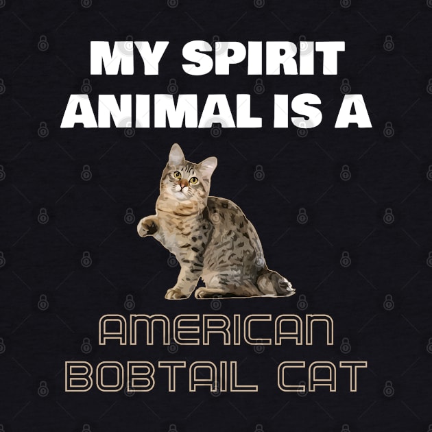 My Spirit Animal is a American Bobtail Cat by AmazighmanDesigns